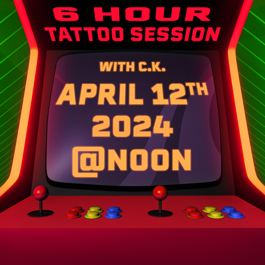 6 hour Tattoo Session with CK April 12th, 2024