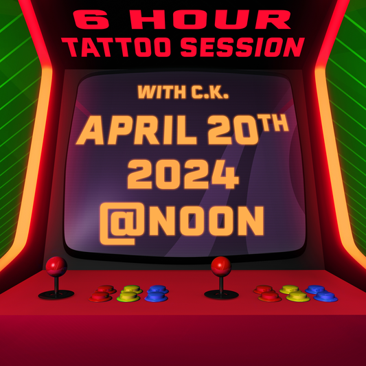 6 hour Tattoo Session with CK April 20th, 2024
