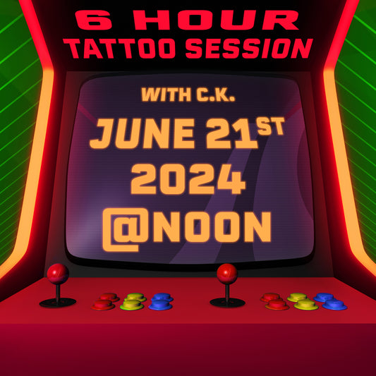 6 hour Tattoo Session with CK June 21st, 2024
