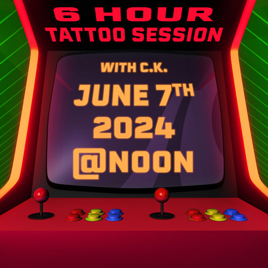6 hour Tattoo Session with CK June 7th, 2024