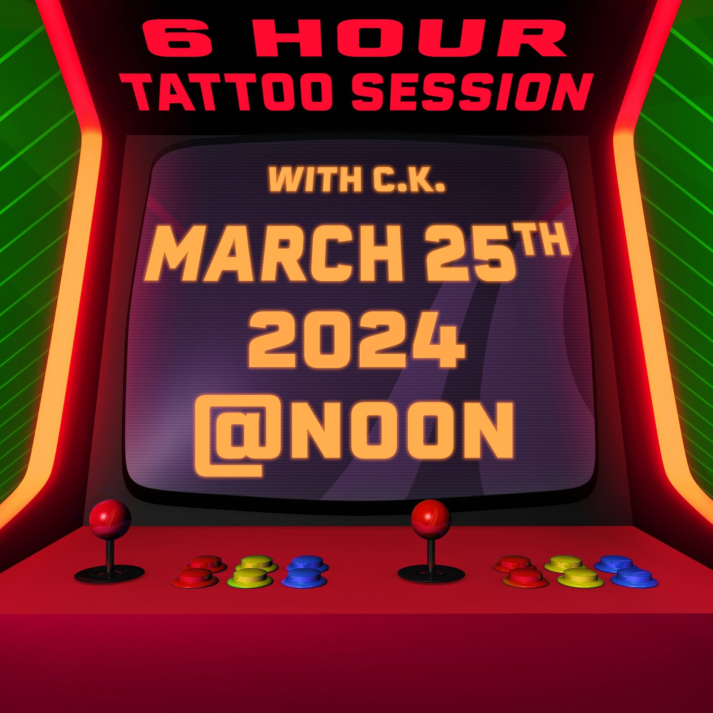 6 hour Tattoo Session with CK MARCH 25th, 2024